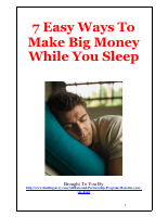 7 Easy Ways To Make Big Money While You Sleep.pdf